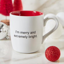 Load image into Gallery viewer, Be Merry &amp; Extremely Bright Holiday Mug
