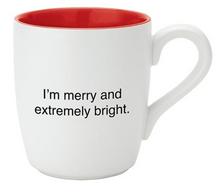 Load image into Gallery viewer, Be Merry &amp; Extremely Bright Holiday Mug
